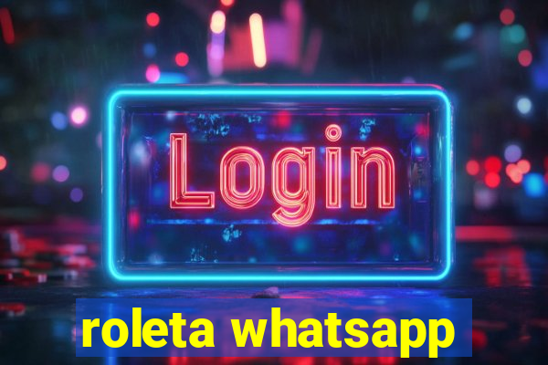 roleta whatsapp